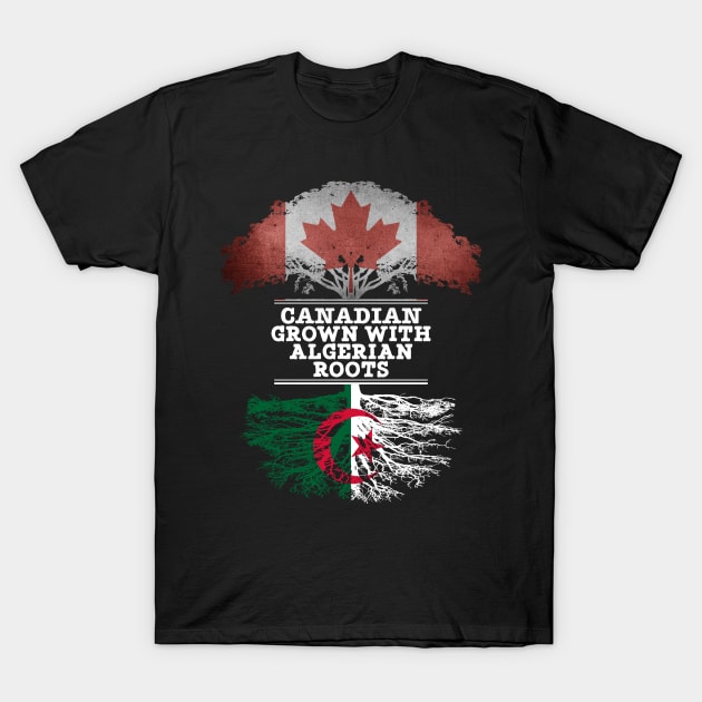 Canadian Grown With Algerian Roots - Gift for Algerian With Roots From Algeria T-Shirt by Country Flags